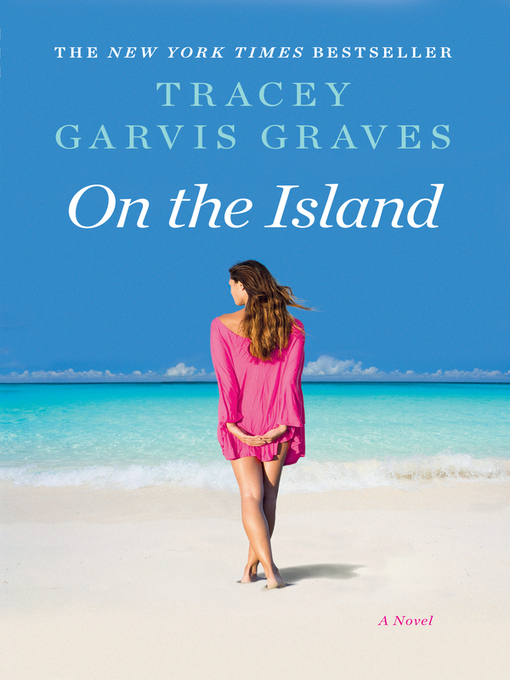 Title details for On the Island by Tracey Garvis Graves - Wait list